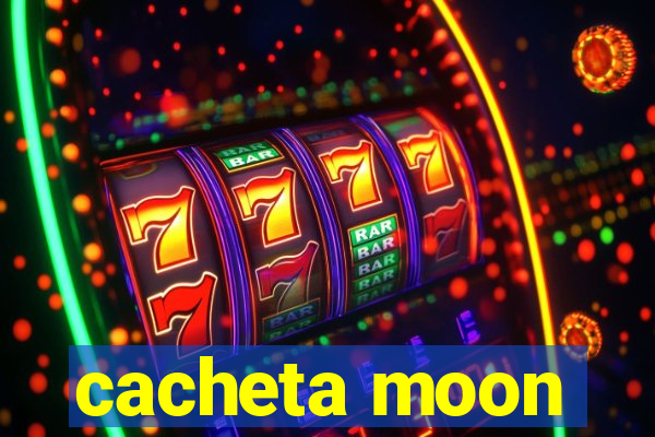 cacheta moon